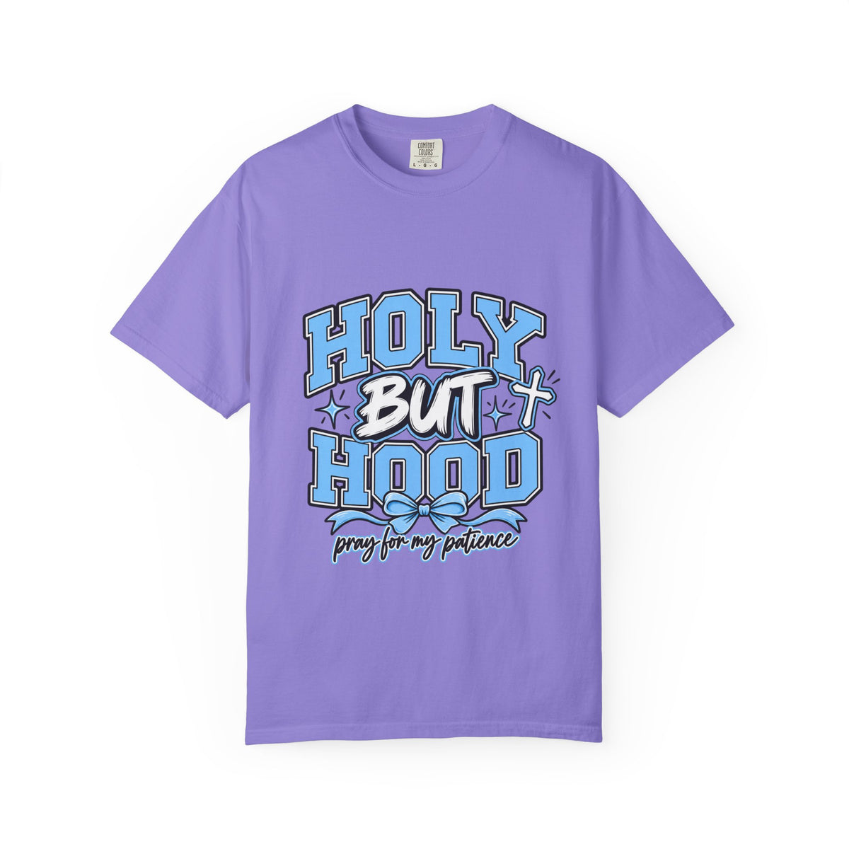 Holy But Hood T-Shirt — 'Pray For My Patience' Graphic Tee
