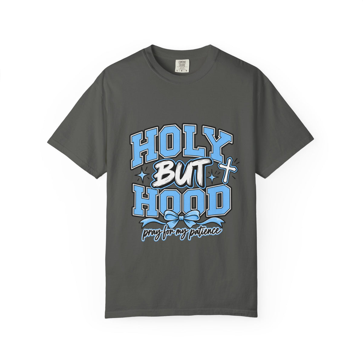 Holy But Hood T-Shirt — 'Pray For My Patience' Graphic Tee
