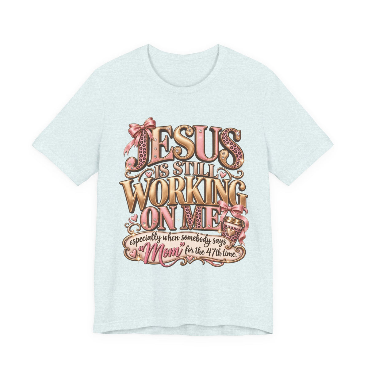 Jesus is Still working - mom Ed