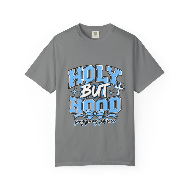 Holy But Hood T-Shirt — 'Pray For My Patience' Graphic Tee