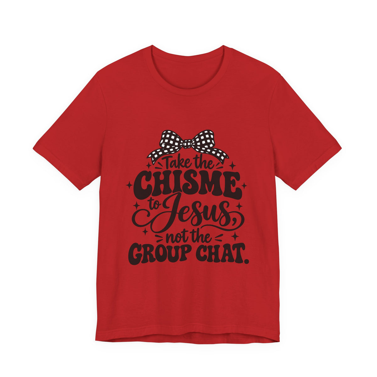 Take the Chisme to Jesus T-Shirt – Funny Christian Faith Tee