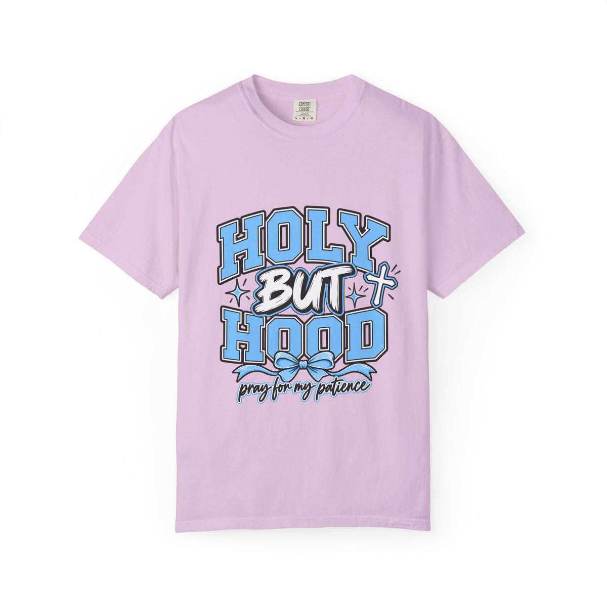 Holy But Hood T-Shirt — 'Pray For My Patience' Graphic Tee