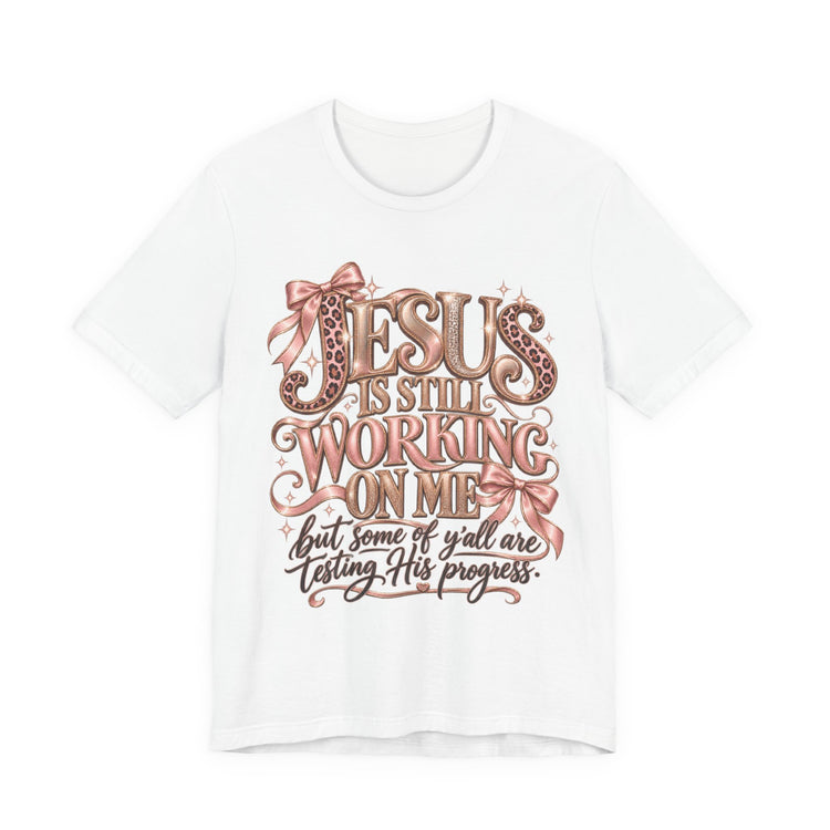 Jesus still working … testing