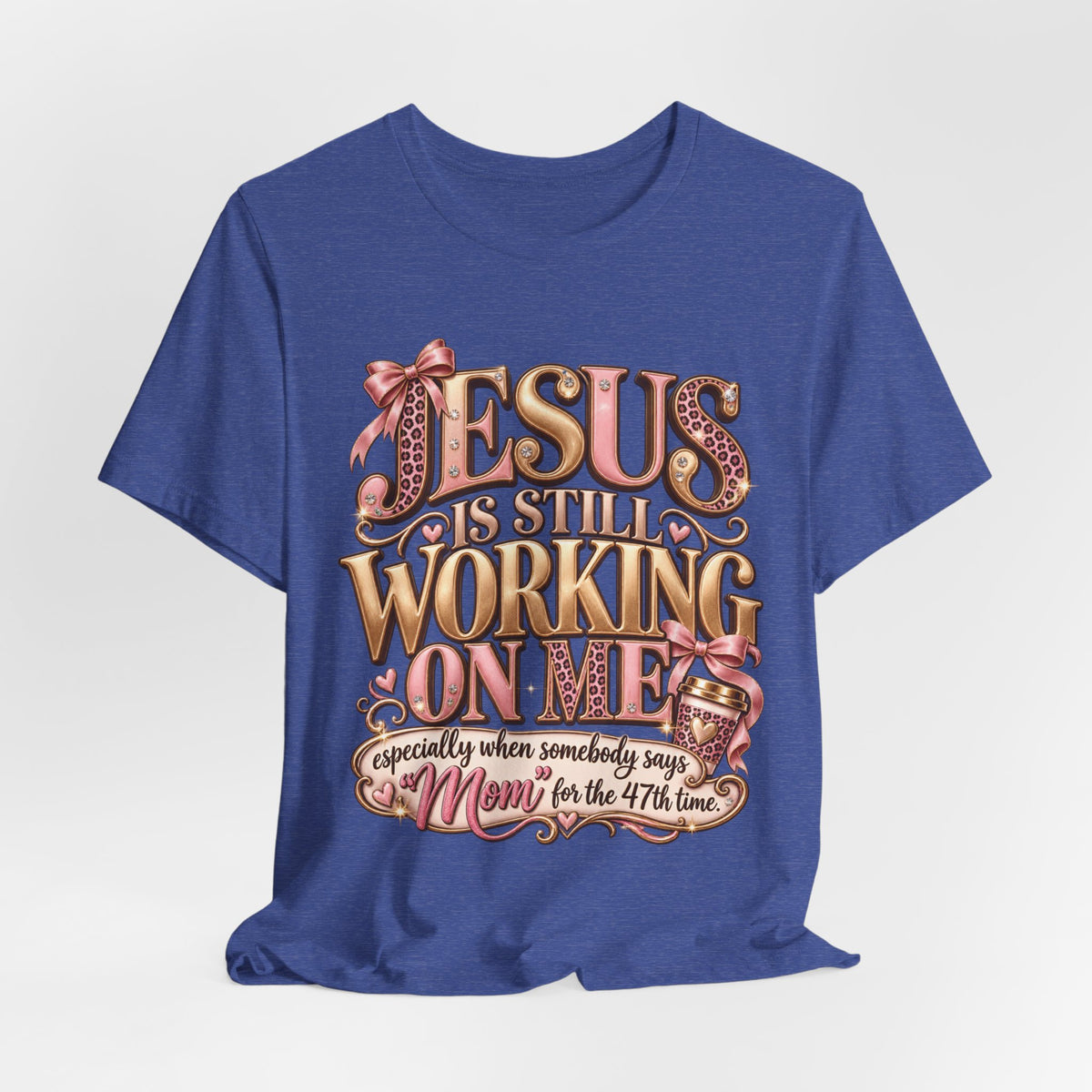 Jesus is Still working - mom Ed