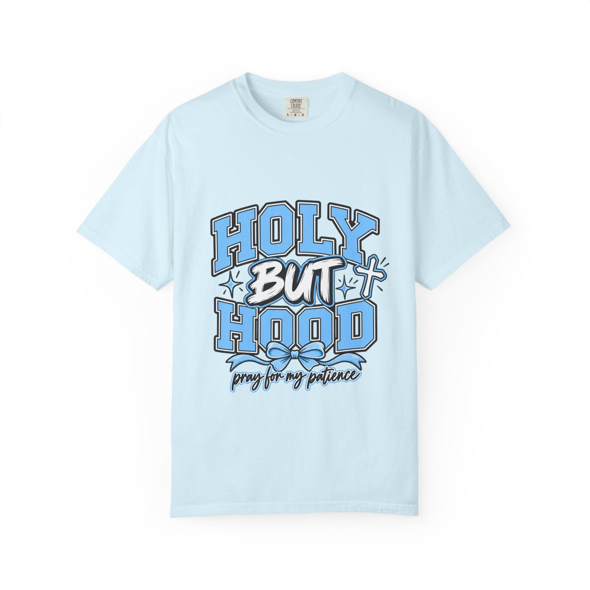 Holy But Hood T-Shirt — 'Pray For My Patience' Graphic Tee