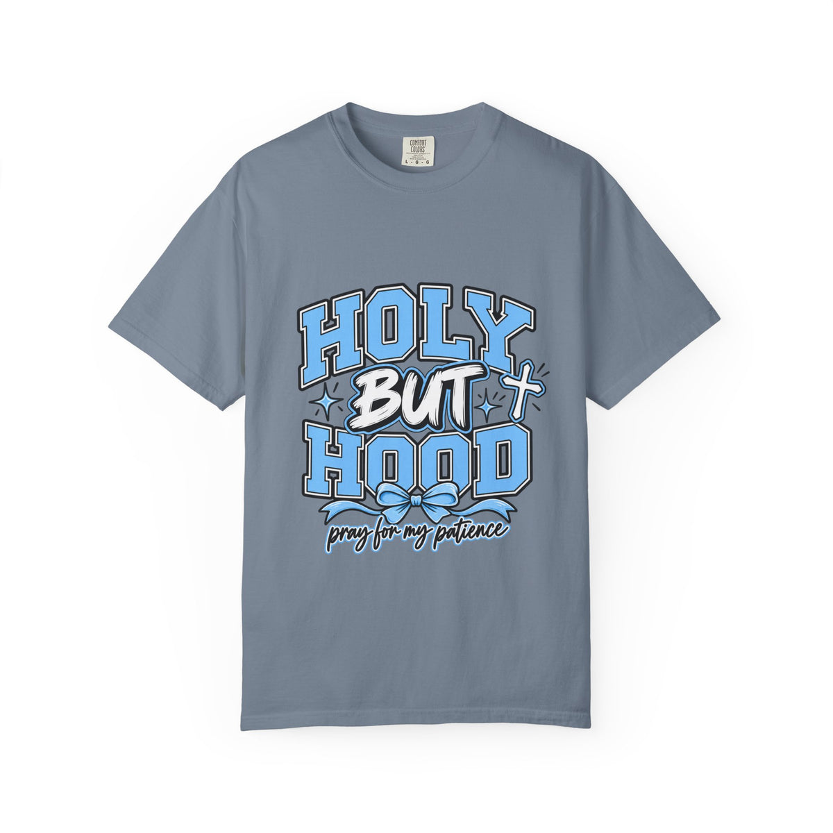 Holy But Hood T-Shirt — 'Pray For My Patience' Graphic Tee