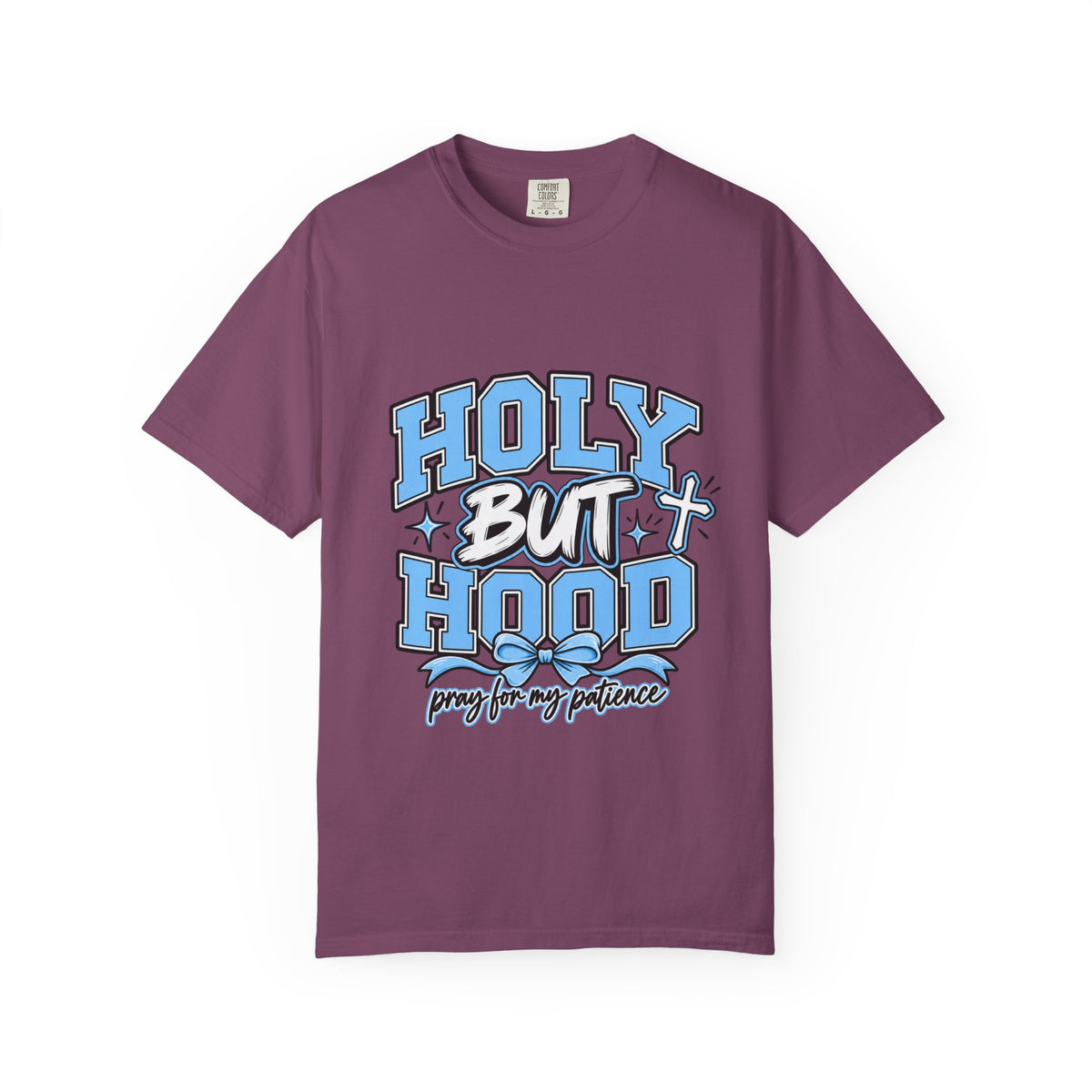 Holy But Hood T-Shirt — 'Pray For My Patience' Graphic Tee