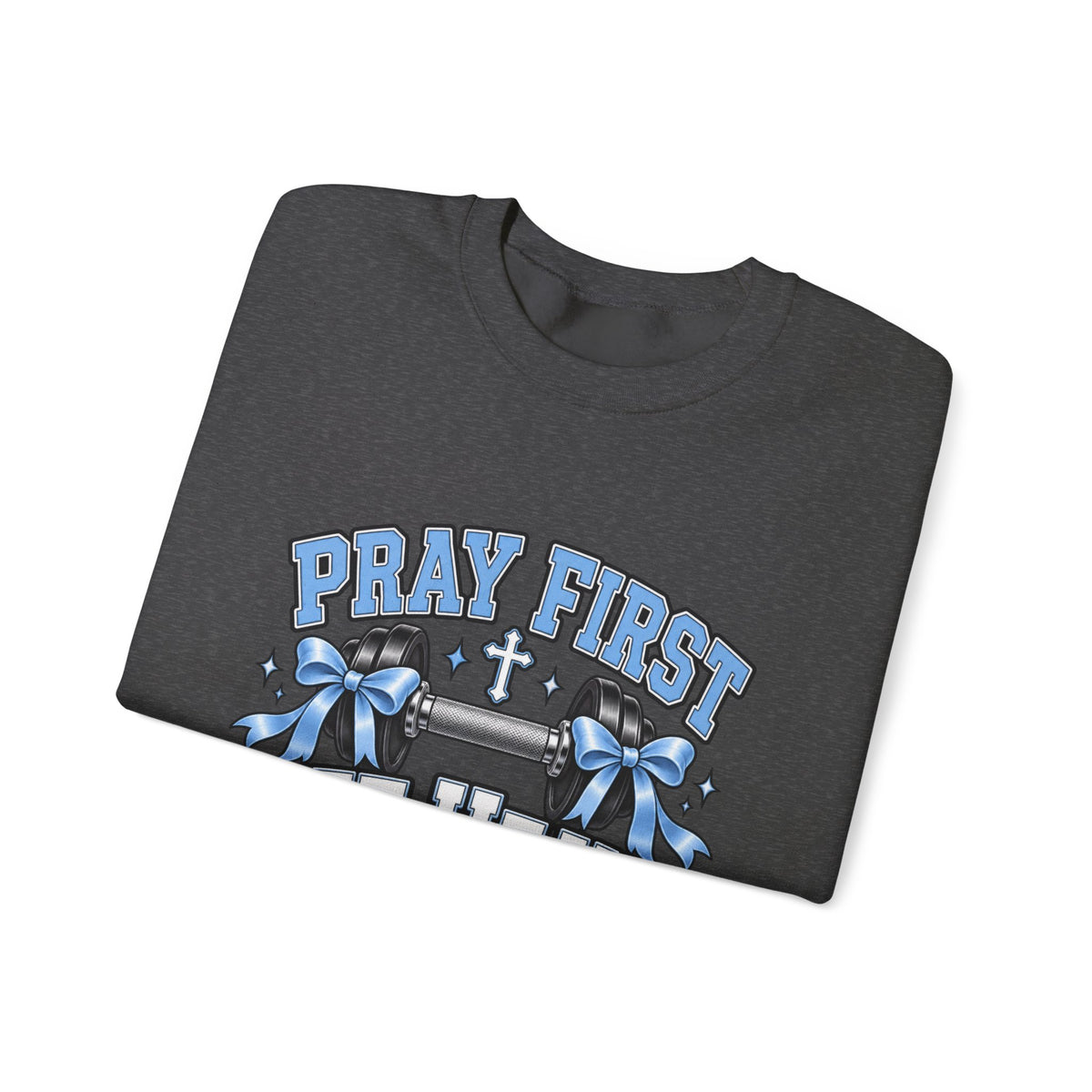 Pray 1st lift heavy
