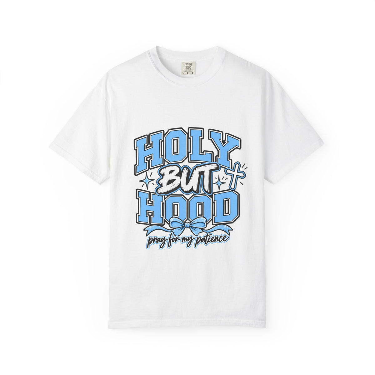 Holy But Hood T-Shirt — 'Pray For My Patience' Graphic Tee